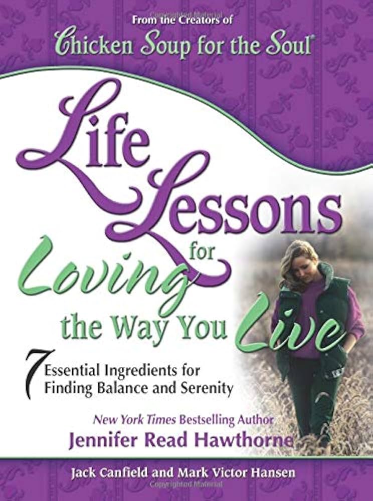Life lessons for loving the way you live : 7 essential ingredients for finding balance and serenity